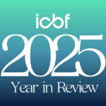 2025 Year in Review: ICBF’s Key Achievements